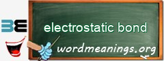 WordMeaning blackboard for electrostatic bond